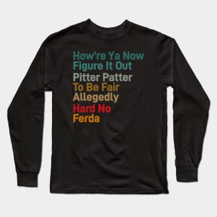 Letterkenny Quote Long Sleeve T-Shirt